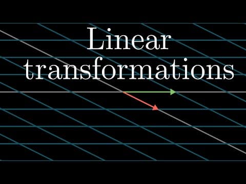 Linear transformations and matrices | Chapter 3, Essence of linear algebra